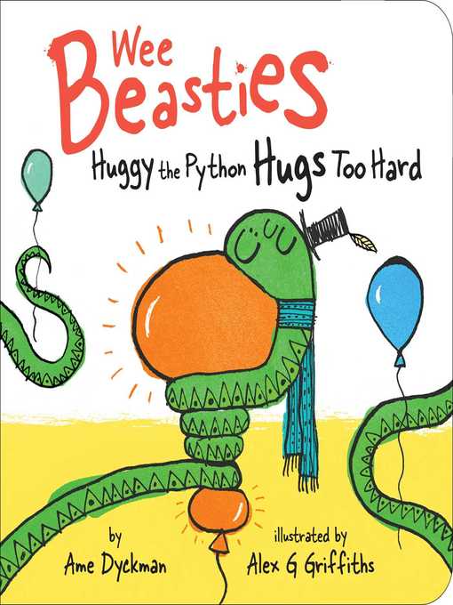 Title details for Huggy the Python Hugs Too Hard by Ame Dyckman - Wait list